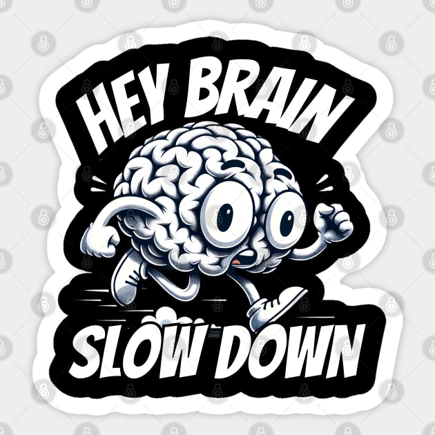 Hey Brain slow down Sticker by FnF.Soldier 